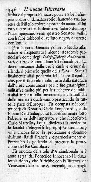 Il nuouo itinerario d'Italia di Francesco Scotti ora corretto, supplito, & accresciuto di molte erudizioni istoriche, e di figure in rame; nel quale si descriuono li viaggi principali della medesima, gli stati, città, isole, porti, fortezze & altri luoghi, e loro curiosità e distanze; con la notizia de' vescouati, e arciuescouati compresi in essa