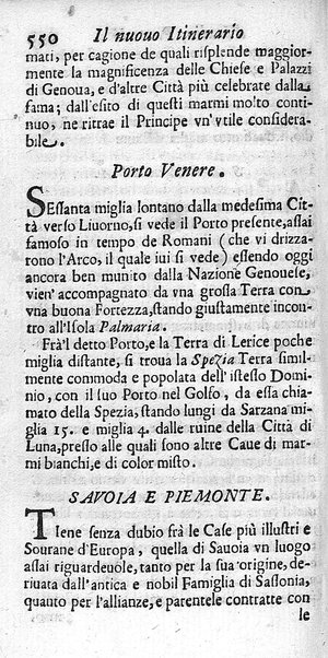 Il nuouo itinerario d'Italia di Francesco Scotti ora corretto, supplito, & accresciuto di molte erudizioni istoriche, e di figure in rame; nel quale si descriuono li viaggi principali della medesima, gli stati, città, isole, porti, fortezze & altri luoghi, e loro curiosità e distanze; con la notizia de' vescouati, e arciuescouati compresi in essa