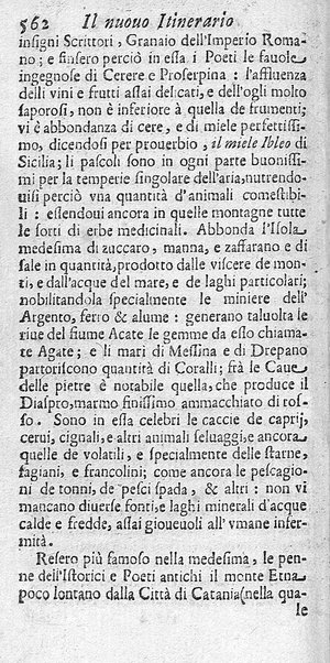 Il nuouo itinerario d'Italia di Francesco Scotti ora corretto, supplito, & accresciuto di molte erudizioni istoriche, e di figure in rame; nel quale si descriuono li viaggi principali della medesima, gli stati, città, isole, porti, fortezze & altri luoghi, e loro curiosità e distanze; con la notizia de' vescouati, e arciuescouati compresi in essa