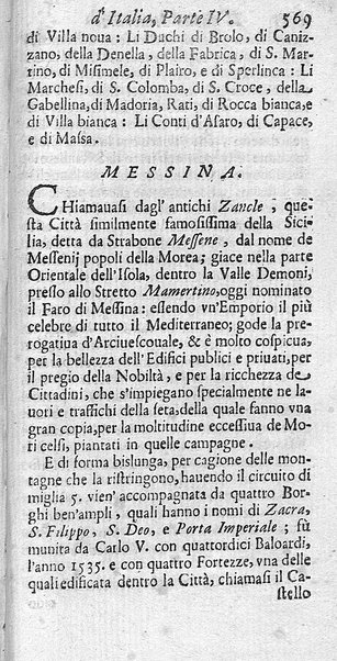 Il nuouo itinerario d'Italia di Francesco Scotti ora corretto, supplito, & accresciuto di molte erudizioni istoriche, e di figure in rame; nel quale si descriuono li viaggi principali della medesima, gli stati, città, isole, porti, fortezze & altri luoghi, e loro curiosità e distanze; con la notizia de' vescouati, e arciuescouati compresi in essa