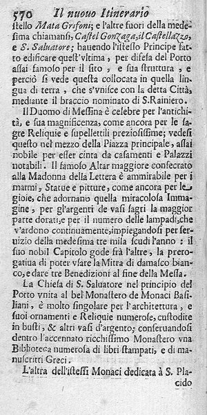 Il nuouo itinerario d'Italia di Francesco Scotti ora corretto, supplito, & accresciuto di molte erudizioni istoriche, e di figure in rame; nel quale si descriuono li viaggi principali della medesima, gli stati, città, isole, porti, fortezze & altri luoghi, e loro curiosità e distanze; con la notizia de' vescouati, e arciuescouati compresi in essa