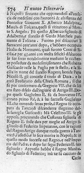 Il nuouo itinerario d'Italia di Francesco Scotti ora corretto, supplito, & accresciuto di molte erudizioni istoriche, e di figure in rame; nel quale si descriuono li viaggi principali della medesima, gli stati, città, isole, porti, fortezze & altri luoghi, e loro curiosità e distanze; con la notizia de' vescouati, e arciuescouati compresi in essa