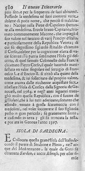 Il nuouo itinerario d'Italia di Francesco Scotti ora corretto, supplito, & accresciuto di molte erudizioni istoriche, e di figure in rame; nel quale si descriuono li viaggi principali della medesima, gli stati, città, isole, porti, fortezze & altri luoghi, e loro curiosità e distanze; con la notizia de' vescouati, e arciuescouati compresi in essa