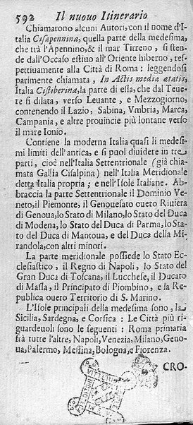 Il nuouo itinerario d'Italia di Francesco Scotti ora corretto, supplito, & accresciuto di molte erudizioni istoriche, e di figure in rame; nel quale si descriuono li viaggi principali della medesima, gli stati, città, isole, porti, fortezze & altri luoghi, e loro curiosità e distanze; con la notizia de' vescouati, e arciuescouati compresi in essa