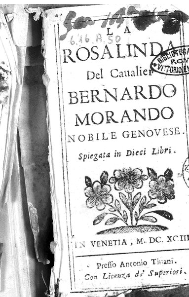 La Rosalinda del caualier Bernardo Morando nobile genouese. Spiegata in dieci libri