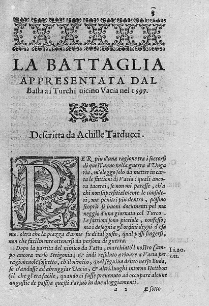 Delle machine, ordinanze, et quartieri antichi, et moderni. ... Discorsi d'Achille Tarducci ... Aggiuntoui dal medesimo le fattioni occorse nell'Ongaria ... fatte dal signor Giorgio Basta ... Con la vera effigie del medesimo, e con una tauola di tutte le materie nell'opera contenute