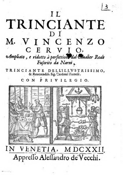 Opera di Bartolomeo Scappi mastro dell'arte del cucinare, con la quale si può ammaestrare qualsivoglia cuoco, scalco, trinciante, o mastro di casa. Diuisa in sei libri. ... Con le figure che fanno dibisogno nella cucina. Aggiuntoui nuouamente il Trinciante, & il Mastro di casa. ...