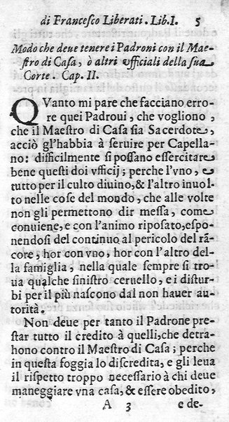 Il perfetto maestro di casa di Francesco Liberati romano. Distinto in trè libri i quali contengono vna esatta instruttione per l'vfficio di ciascun ministro, e cortegiano di quanto appartiene all'economia; ... Con alcuni capitoli sopra le prouuisioni da farsi ne' conclaui nelle promotioni, ... Con vna esatta cognitione de tempi, aria, & acqua lauori, ... Di nuouo corretta, & ampliata dall'autore. Opera vtilissima, e necessaria al buon gouerno di qualsiuoglia corte, e casa priuata