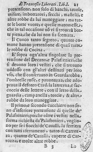 Il perfetto maestro di casa di Francesco Liberati romano. Distinto in trè libri i quali contengono vna esatta instruttione per l'vfficio di ciascun ministro, e cortegiano di quanto appartiene all'economia; ... Con alcuni capitoli sopra le prouuisioni da farsi ne' conclaui nelle promotioni, ... Con vna esatta cognitione de tempi, aria, & acqua lauori, ... Di nuouo corretta, & ampliata dall'autore. Opera vtilissima, e necessaria al buon gouerno di qualsiuoglia corte, e casa priuata