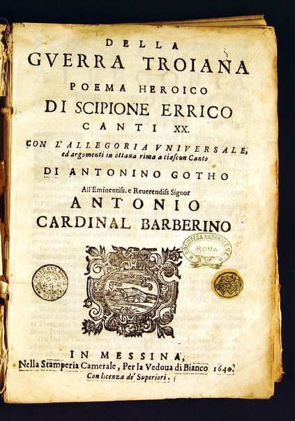 Della guerra troiana poema heroico di Scipione Errico canti 20. Con l'allegoria vniuersale, ed argomenti in ottaua rima a ciascun canto di Antonino Gotho ...