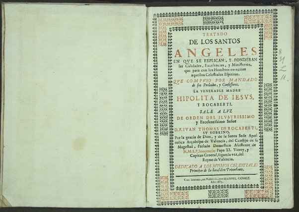 Tratado de los santos angeles en que se explican, y ponderan las calidades, excelencias, y ministerios, que para con los hombres exercitan aquellos celestiales espiritus. Qur compuso ... Hipolita de Iesus, y Rocaberti. ... En Valencia : por Manuel Gomez, 1683