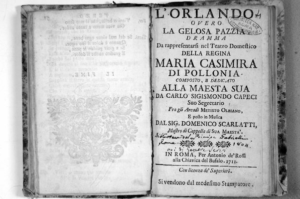 L'Orlando overo La gelosa pazzia. Dramma da rappresentarsi nel teatro domestico della regina Maria Casimira di Pollonia. Composto, e dedicato alla maesta sua da Carlo Sigismondo Capeci suo segretario fra gli Arcadi Metisto Olbiano, e posto in musica dal sig. Domenico Scarlatti, mastro di cappella di sua maesta'