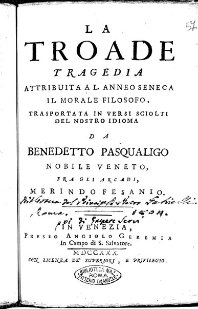 1: La Medea tragedia attribuita a L. Anneo Seneca il morale filosofo, trasportata in versi, sciolti del nostro idioma da Benedetto Pasqualigo ...