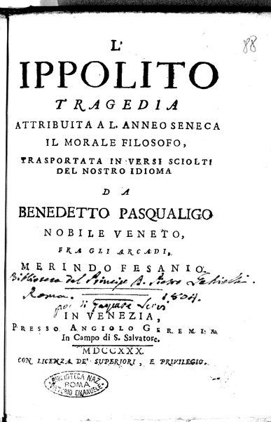 1: La Medea tragedia attribuita a L. Anneo Seneca il morale filosofo, trasportata in versi, sciolti del nostro idioma da Benedetto Pasqualigo ...