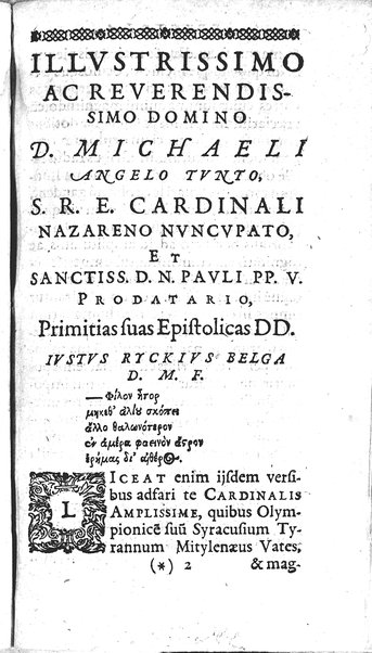 Iusti RickI ... Primitiae epistolicæ, ad Jtalos & Belgas, quive in ijs locis. Ill.mo ... D. Michaeli Angelo Tunto, S.R.E. cardinali ... centuria prima