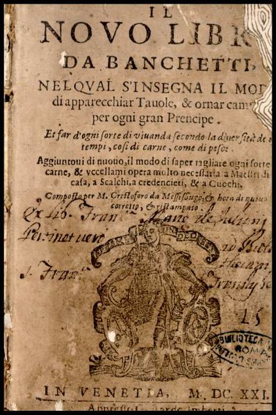 Il nouo libro da banchetti, nel qual s'insegna il modo di apparecchiar tauole, & ornar camere per ogni prencipe. Et far d'ogni sorte di viuanda ... Composto per M. Cristoforo da Messisbugo et hora di nuouo corretto, & ristampato
