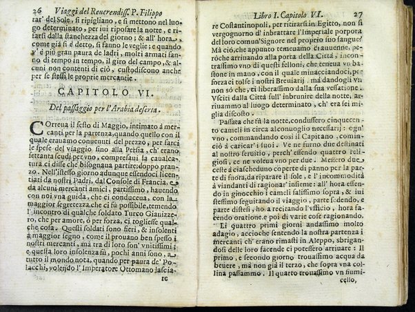 Viaggi orientali del reuerendiss. p. Filippo della SS. Trinità Generale de' Carmelitani scalzi. Da lui composti nella lingua latina e nuouamente tradotti nell'italiana da vn padre del medesimo ordine. Ne' quali si descriuono varij successi, molti regni dell'Oriente, monti, mari, e fiumi, la successione de' prencipi dominanti, i popoli christiani & infedeli che stanno in quelle parti. ... Con alcune cose di nuouo aggiunte per consiglio dell'autore