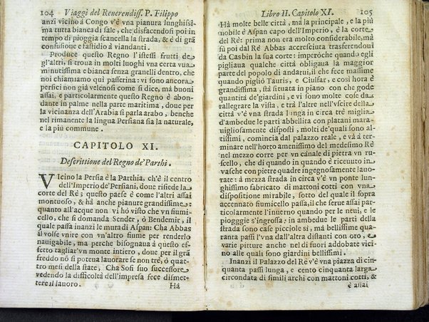 Viaggi orientali del reuerendiss. p. Filippo della SS. Trinità Generale de' Carmelitani scalzi. Da lui composti nella lingua latina e nuouamente tradotti nell'italiana da vn padre del medesimo ordine. Ne' quali si descriuono varij successi, molti regni dell'Oriente, monti, mari, e fiumi, la successione de' prencipi dominanti, i popoli christiani & infedeli che stanno in quelle parti. ... Con alcune cose di nuouo aggiunte per consiglio dell'autore