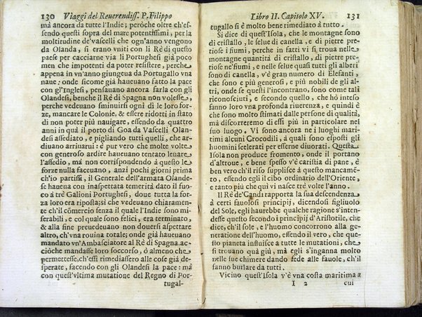 Viaggi orientali del reuerendiss. p. Filippo della SS. Trinità Generale de' Carmelitani scalzi. Da lui composti nella lingua latina e nuouamente tradotti nell'italiana da vn padre del medesimo ordine. Ne' quali si descriuono varij successi, molti regni dell'Oriente, monti, mari, e fiumi, la successione de' prencipi dominanti, i popoli christiani & infedeli che stanno in quelle parti. ... Con alcune cose di nuouo aggiunte per consiglio dell'autore