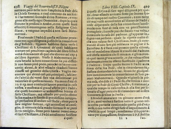 Viaggi orientali del reuerendiss. p. Filippo della SS. Trinità Generale de' Carmelitani scalzi. Da lui composti nella lingua latina e nuouamente tradotti nell'italiana da vn padre del medesimo ordine. Ne' quali si descriuono varij successi, molti regni dell'Oriente, monti, mari, e fiumi, la successione de' prencipi dominanti, i popoli christiani & infedeli che stanno in quelle parti. ... Con alcune cose di nuouo aggiunte per consiglio dell'autore