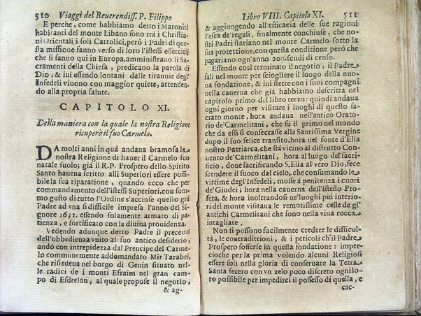 Viaggi orientali del reuerendiss. p. Filippo della SS. Trinità Generale de' Carmelitani scalzi. Da lui composti nella lingua latina e nuouamente tradotti nell'italiana da vn padre del medesimo ordine. Ne' quali si descriuono varij successi, molti regni dell'Oriente, monti, mari, e fiumi, la successione de' prencipi dominanti, i popoli christiani & infedeli che stanno in quelle parti. ... Con alcune cose di nuouo aggiunte per consiglio dell'autore