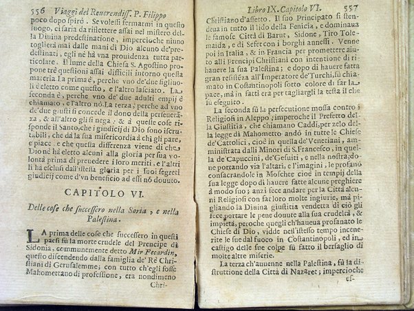 Viaggi orientali del reuerendiss. p. Filippo della SS. Trinità Generale de' Carmelitani scalzi. Da lui composti nella lingua latina e nuouamente tradotti nell'italiana da vn padre del medesimo ordine. Ne' quali si descriuono varij successi, molti regni dell'Oriente, monti, mari, e fiumi, la successione de' prencipi dominanti, i popoli christiani & infedeli che stanno in quelle parti. ... Con alcune cose di nuouo aggiunte per consiglio dell'autore