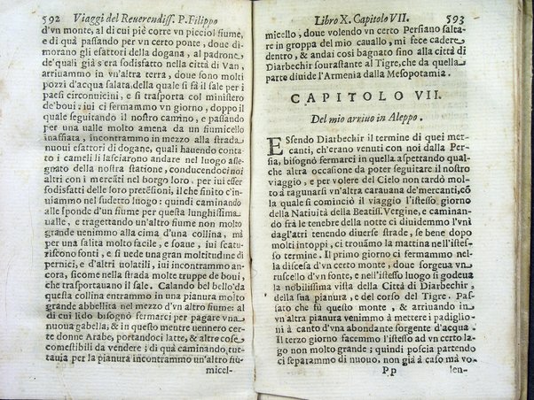 Viaggi orientali del reuerendiss. p. Filippo della SS. Trinità Generale de' Carmelitani scalzi. Da lui composti nella lingua latina e nuouamente tradotti nell'italiana da vn padre del medesimo ordine. Ne' quali si descriuono varij successi, molti regni dell'Oriente, monti, mari, e fiumi, la successione de' prencipi dominanti, i popoli christiani & infedeli che stanno in quelle parti. ... Con alcune cose di nuouo aggiunte per consiglio dell'autore
