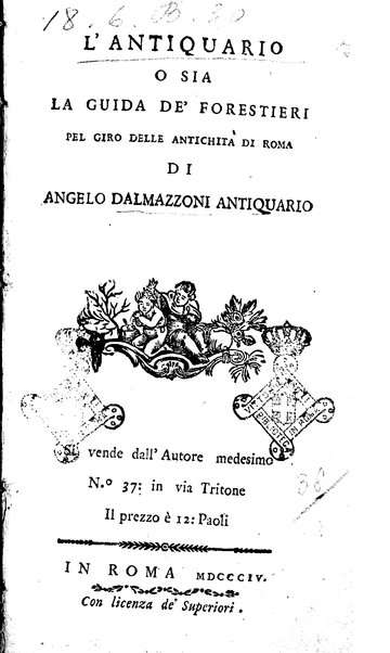 L'antiquario o sia La guida de' forestieri pel giro delle antichità di Roma di Angelo Dalmazzoni antiquario