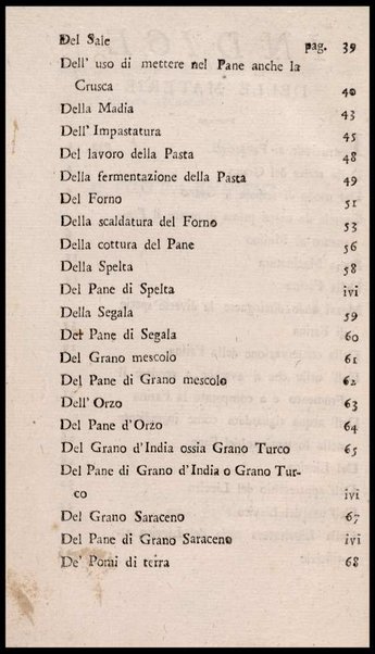 Instruzione a i panattieri di citta' e di campagna sul modo il piu' facile e vantaggioso di far pane con le regole di scegliere, conservare e macinare il grano, di mantener la farina, di apparecchiare ed usare il lievito... Del signor Parmentier regio censore ec. Traduzione dal francese