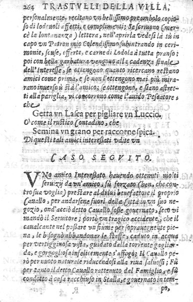 Trastulli della villa distinti in sette giornate, doue si legono in discorsi, e ragionamenti nouelle morali, motteggi arguti ... curiosità dramatica del Sig. Camillo Scaliggeri dalla Fratta, l'Academico Vario. Con due tauole, vna delle nouelle, e l'altra delle cose più notabili