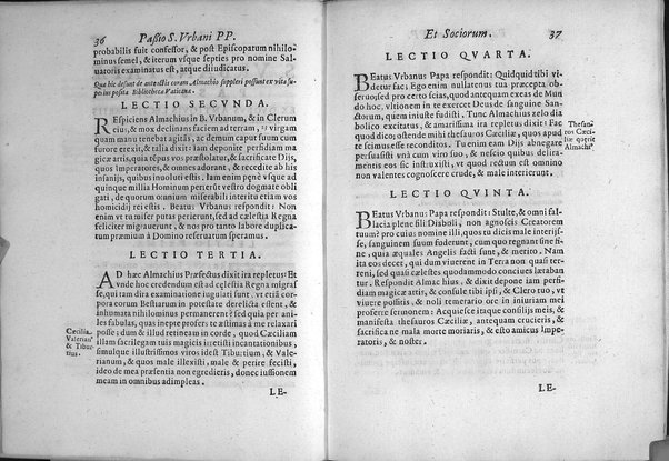 Historia passionis B. Caeciliae virginis, Valeriani, Tiburtij, et Maximi martyrum. Necnon Vrbani, et Lucij pontificum, et mart. vitae. Atque Paschalis papae 1. literae de eorundem sanctorum corporum inuentione, & in vrbem translatione. Omnia ex antiquissimis nobilium vrbis bibliothecarum manuscriptis exemplaribus ab Antonio Bosio I.V.D. fideliter, accuratèque deprompta, notisque illustrata, et nunc in lucem edita. Accedit relatio eorundem sanctorum corporum nouae inuentionis, & repositionis sub Clemente 8. ...