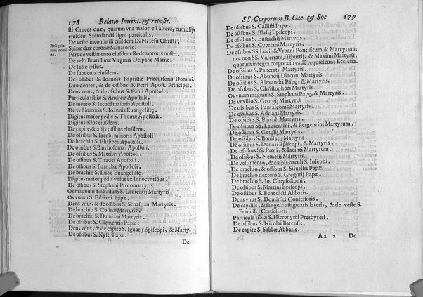 Historia passionis B. Caeciliae virginis, Valeriani, Tiburtij, et Maximi martyrum. Necnon Vrbani, et Lucij pontificum, et mart. vitae. Atque Paschalis papae 1. literae de eorundem sanctorum corporum inuentione, & in vrbem translatione. Omnia ex antiquissimis nobilium vrbis bibliothecarum manuscriptis exemplaribus ab Antonio Bosio I.V.D. fideliter, accuratèque deprompta, notisque illustrata, et nunc in lucem edita. Accedit relatio eorundem sanctorum corporum nouae inuentionis, & repositionis sub Clemente 8. ...
