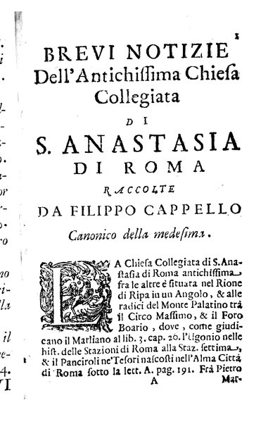 Brevi notizie dell'antico, e moderno stato della chiesa collegiata di S. Anastasia di Roma raccolte, e consacrate all'eminentisimo, ... principe, il signor cardinale Nuno da Cunha de Attayde ... da Filippo Cappello ...