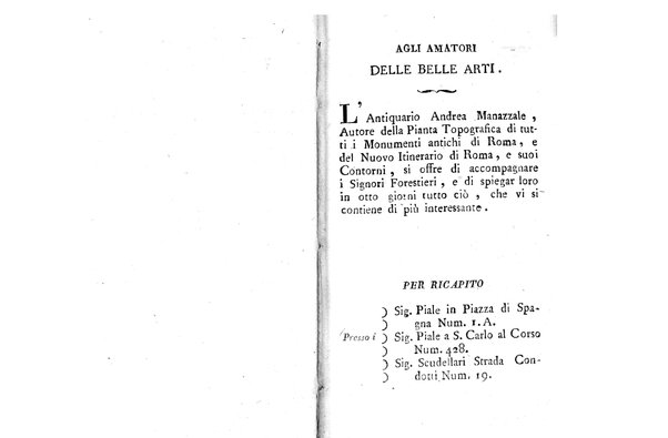 [Itinerario di Roma e suoi contorni o sia Descrizione de' monumenti antichi, e moderni coll'indicazione delle più belle pitture, sculture, ed architetture. Opera dell'antiquario Andrea Manazzale tradotta dalla terza edizione francese ed aumentata da Stefano Piale ... Ornata delle vedute più interessanti di Roma. Tomo 1. [-2.]] 2