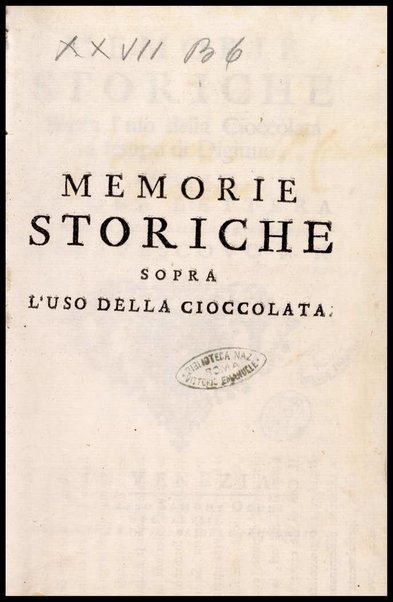 Memorie storiche sopra l'uso della cioccolata in tempo di digiuno, esposte in una lettera a monsig. illustriss., e reverendiss. arcivescovo N. N