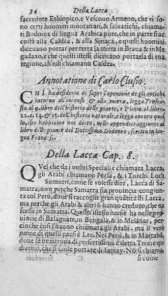 Dell'historia de i semplici aromati. Et altre cose che vengono portate dall'Indie Orientali pertinenti all'vso della medicina. Di don Garzia da L'Horto medico portughese, con alcune breui annotationi di Carlo Clusio. Parte prima diuisa in quattro libri. Et due altri libri parimente di quelle cose che si portano dall'Indie Occidentali. Con vn trattato della neue & del beuer fresco. Di Nicolò Monardes medico di Siuiglia. Hora tradotti dalle loro lingue nella nostra italiana da M. Annibale Briganti, ...