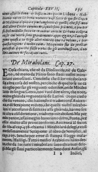 Dell'historia de i semplici aromati. Et altre cose che vengono portate dall'Indie Orientali pertinenti all'vso della medicina. Di don Garzia da L'Horto medico portughese, con alcune breui annotationi di Carlo Clusio. Parte prima diuisa in quattro libri. Et due altri libri parimente di quelle cose che si portano dall'Indie Occidentali. Con vn trattato della neue & del beuer fresco. Di Nicolò Monardes medico di Siuiglia. Hora tradotti dalle loro lingue nella nostra italiana da M. Annibale Briganti, ...