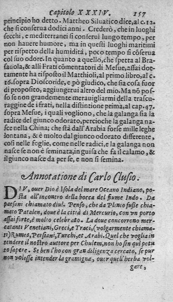 Dell'historia de i semplici aromati. Et altre cose che vengono portate dall'Indie Orientali pertinenti all'vso della medicina. Di don Garzia da L'Horto medico portughese, con alcune breui annotationi di Carlo Clusio. Parte prima diuisa in quattro libri. Et due altri libri parimente di quelle cose che si portano dall'Indie Occidentali. Con vn trattato della neue & del beuer fresco. Di Nicolò Monardes medico di Siuiglia. Hora tradotti dalle loro lingue nella nostra italiana da M. Annibale Briganti, ...