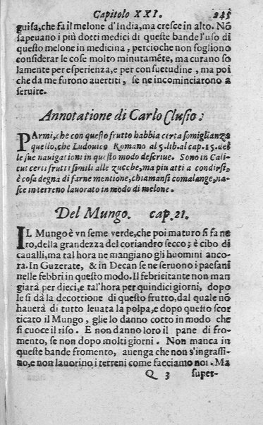 Dell'historia de i semplici aromati. Et altre cose che vengono portate dall'Indie Orientali pertinenti all'vso della medicina. Di don Garzia da L'Horto medico portughese, con alcune breui annotationi di Carlo Clusio. Parte prima diuisa in quattro libri. Et due altri libri parimente di quelle cose che si portano dall'Indie Occidentali. Con vn trattato della neue & del beuer fresco. Di Nicolò Monardes medico di Siuiglia. Hora tradotti dalle loro lingue nella nostra italiana da M. Annibale Briganti, ...