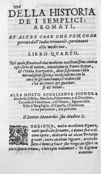 Dell'historia de i semplici aromati. Et altre cose che vengono portate dall'Indie Orientali pertinenti all'vso della medicina. Di don Garzia da L'Horto medico portughese, con alcune breui annotationi di Carlo Clusio. Parte prima diuisa in quattro libri. Et due altri libri parimente di quelle cose che si portano dall'Indie Occidentali. Con vn trattato della neue & del beuer fresco. Di Nicolò Monardes medico di Siuiglia. Hora tradotti dalle loro lingue nella nostra italiana da M. Annibale Briganti, ...