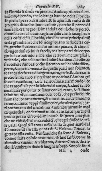 Dell'historia de i semplici aromati. Et altre cose che vengono portate dall'Indie Orientali pertinenti all'vso della medicina. Di don Garzia da L'Horto medico portughese, con alcune breui annotationi di Carlo Clusio. Parte prima diuisa in quattro libri. Et due altri libri parimente di quelle cose che si portano dall'Indie Occidentali. Con vn trattato della neue & del beuer fresco. Di Nicolò Monardes medico di Siuiglia. Hora tradotti dalle loro lingue nella nostra italiana da M. Annibale Briganti, ...