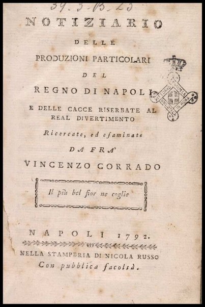 Notiziario delle produzioni particolari del Regno di Napoli e delle cacce riserbate al real divertimento ricercate, ed esaminate da fra Vincenzo Corrado