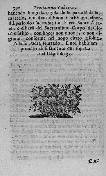Il tabacco opera di d. Benedetto Stella da Ciuita Castellana M.D.S.B. nella quale si tratta dell'origine, historia, coltura, preparatione, qualità, natura, virtù & vso in fumo, in polvere, in foglia, in lambitiuo, et in medicina della pianta volgarmente detta tabacco ...