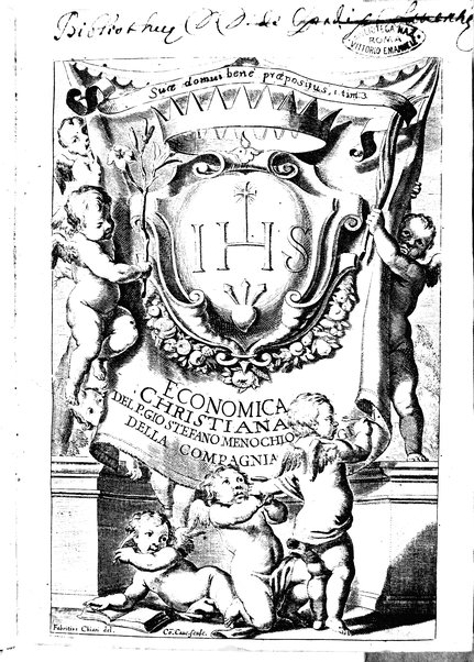 Economica christiana composta dal padre Gio. Stefano Menochio della Compagnia di Giesu', nella quale con le autorita' della Sacra Scrittura, e de' Santi Padri, con le ragioni naturali, historie & ammaestramenti morali de' scrittori profani, s'insegna il modo di ben regolare, e gouernare la propria casa. All'eminentissimo, e reuerendissimo prencipe Francesco Maria Brancaccio