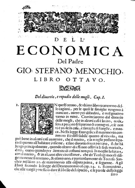 Economica christiana composta dal padre Gio. Stefano Menochio della Compagnia di Giesu', nella quale con le autorita' della Sacra Scrittura, e de' Santi Padri, con le ragioni naturali, historie & ammaestramenti morali de' scrittori profani, s'insegna il modo di ben regolare, e gouernare la propria casa. All'eminentissimo, e reuerendissimo prencipe Francesco Maria Brancaccio