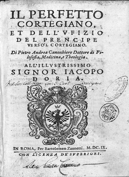 Il perfetto cortegiano, et dell'vfizio del prencipe verso'l cortegiano. Di Pietro Andrea Canonhiero ...