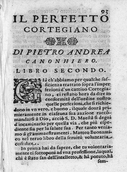 Il perfetto cortegiano, et dell'vfizio del prencipe verso'l cortegiano. Di Pietro Andrea Canonhiero ...