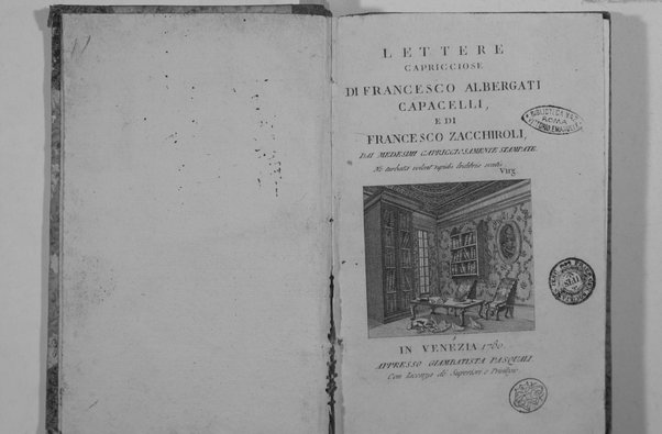 Lettere capricciose di Francesco Albergati Capacelli, e di Francesco Zacchiroli, dai medesimi capricciosamente stampate