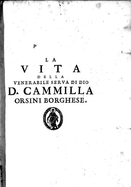 La vita della venerabile serva di Dio D. Cammilla Orsini Borghese principessa di Sulmona di poi suor Maria Vittoria religiosa dell'Ordine dell'Annunziata. Libri 8