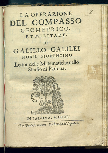 La operazione del compasso geometrico, et militare di Galileo Galilei nobil fiorentino lettor delle matematiche nello studio di Padoua